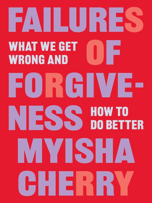 Title details for Failures of Forgiveness by Myisha Cherry - Wait list